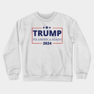 Trump 2024 Fix America Again Crewneck Sweatshirt